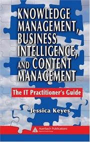 Cover of: Knowledge management, business intelligence, and content management: the IT practitioner's guide
