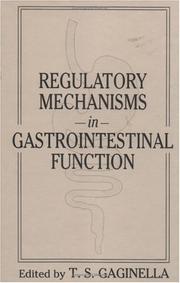 Cover of: Regulatory mechanisms in gastrointestinal function by edited by T.S. Gaginella.