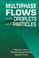 Cover of: Multiphase flows with droplets and particles