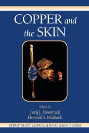 Cover of: Copper and the Skin (Dermatology: Clinical & Basic Science) | Jurij J. Hostynek