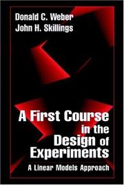 Cover of: A First Course in the Design of Experiments | John H. Skillings