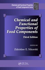 Chemical and Functional Properties of Food Components, Third Edition (Chemical and Functional Properties of Food Components) by Zdzisław E. Sikorski