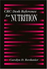 Cover of: CRC desk reference for nutrition by Carolyn D. Berdanier