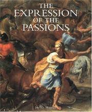 Cover of: The expression of the passions: the origin and influence of Charles Le Brun's Conférence sur l'expression générale et particulière
