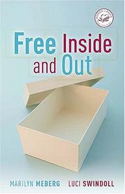 Cover of: Free Inside and Out (Women of Faith) by Marilyn Meberg, Luci Swindoll