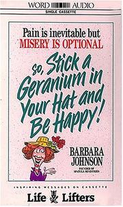 Cover of: Stick A Geranium In Your Hat And Be Happy! by Barbara Johnson