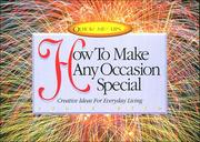 Cover of: How to make any occasion special: creative ideas for everyday living