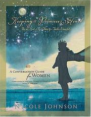 Cover of: Keeping a Princess Heart in a Not-So-Fairy-Tale World: A Conversation Guide for Women