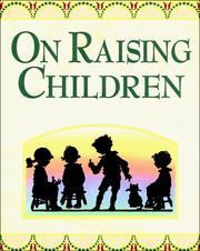 Cover of: On raising children by compiled by Mary Hollingsworth.