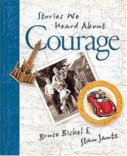 Cover of: Stories we heard about courage by Bruce Bickel