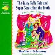 Cover of: The tasty taffy tale and super-stretching the truth: a book about honesty
