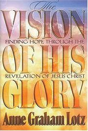 Cover of: The Vision of His Glory by Anne Graham Lotz