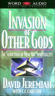 Cover of: Invasion of Other Gods by David Jeremiah, David Jeremiah, Carole C. Carlson