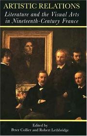 Cover of: Artistic relations: literature and the visual arts in nineteenth-century France