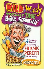Cover of: Wild & Wacky Totally True Bible Stories - All About Miracles