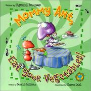 Cover of: Mommy Ant, eat your vegetables! | Sigmund Brouwer