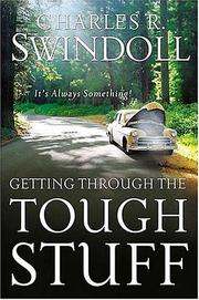 Cover of: Getting Through the Tough Stuff by Charles R. Swindoll