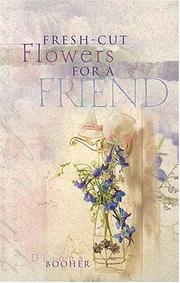 Cover of: Fresh-cut Flowers For A Friend- Repackage