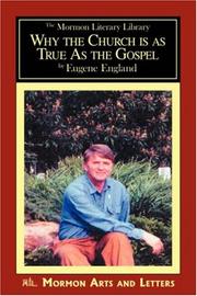 Cover of: Why the Church is as True as the Gospel by Eugene England