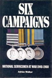 Cover of: Six campaigns: national servicemen on active service 1948-1960