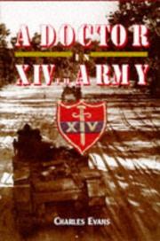 Cover of: A doctor in the XIVth Army: Burma 1944-1945