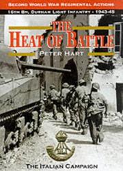 The heat of the battle by Hart, Peter