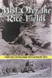 Cover of: MIST OVER THE RICE FIELDS: A Soldier's Story of the Burma Campaign 1943-45 and Korean War 1950-51