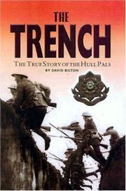 Cover of: The trench: the full story of the 1st Hull Pals : a history of the 10th (1st Hull) Battalion, East Yorkshire Regiment, 1914-1918