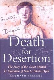 Cover of: DEATH FOR DESERTION: the Story of the Court Martial and Execution of Sub Lt. Edwin Dyett