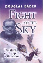 Cover of: FIGHT FOR THE SKY: The Story of the Spitfire and Hurricane