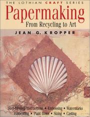 Cover of: Papermaking by Jean G. Kropper