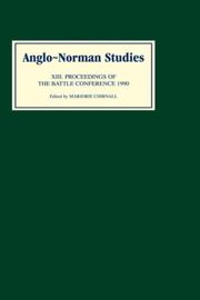 Cover of: Anglo-Norman Studies XIII: Proceedings of the Battle Conference 1990 (Anglo-Norman Studies)