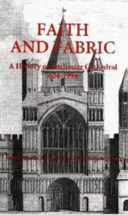 Cover of: Faith and Fabric: A History of Rochester Cathedral, 604-1994 (Kent History Project)