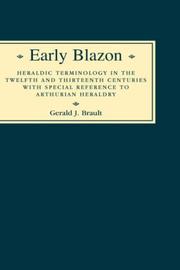 Cover of: Early blazon: heraldic terminology in the twelfth and thirteenth centuries with special reference to Arthurian heraldry