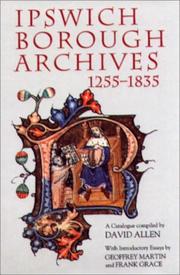 Cover of: Ipswich Borough Archives 1255-1835 by David Allen