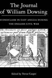 Cover of: The Journal of William Dowsing: Iconoclasm in East Anglia during the English Civil War
