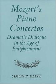 Cover of: Mozart's piano concertos: dramatic dialogue in the Age of Enlightenment