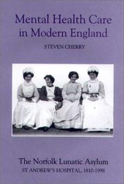 Mental Health Care in Modern England by Steven Cherry