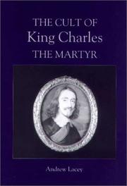 Cover of: The cult of King Charles the martyr by Andrew Lacey