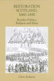 Cover of: Restoration Scotland, 1660-1690 by Clare Jackson, Clare Jackson