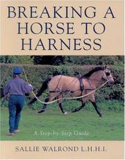 Cover of: Breaking a Horse to Harness by Sallie Walrond, Sallie Walrond