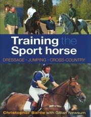 Cover of: Training the Sport Horse by Christopher Bartle, Gillian Newsum