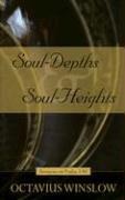Cover of: Soul-Depths and Soul-Heights by Octavius Winslow