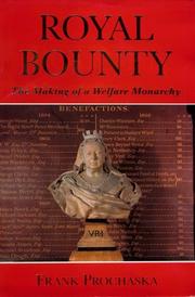 Cover of: Royal bounty: the making of a welfare monarchy