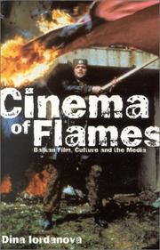 Cover of: Cinema of flames: Balkan film, culture and the media
