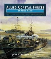Cover of: ALLIED COASTAL FORCES OF WWII: Volume 1 Farimile Marine Company Designs and US Submarine chasers. (Conway's Naval History After 1850)