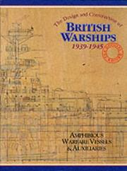 Cover of: The design and construction of British warships, 1939-1945: the official record
