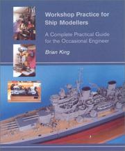 Cover of: Workshop practice for ship modellers: a complete practical guide for the occasional engineer