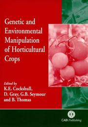 Cover of: Genetic and environmental manipulation of horticultural crops