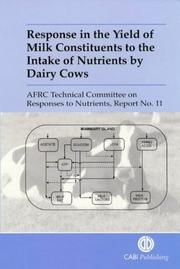 Cover of: Responses in the yield of milk constituents to the intake of nutrients by dairy cows. | 